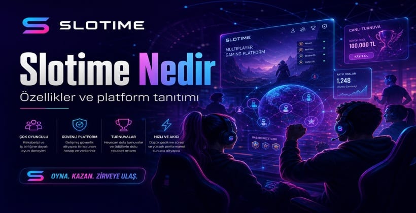 Slotime Platform Nedir? Kapsamlı Bilgi